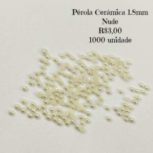 Perola Cerâmica nude 1.8mm – aprox. 1000 unidades